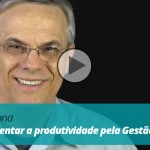 Vídeo | Como aumentar a produtividade pela Gestão do Tempo